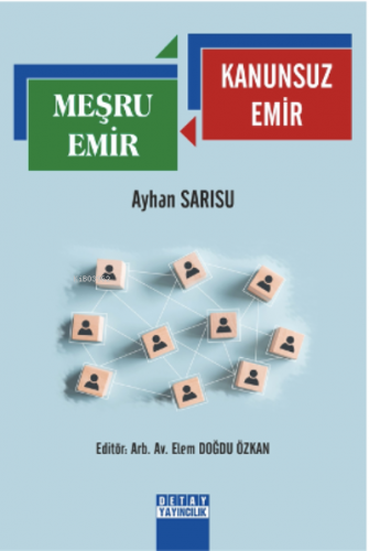 Meşru Emir- Kanunsuz Emir | Ayhan Sarısu | Detay Yayıncılık