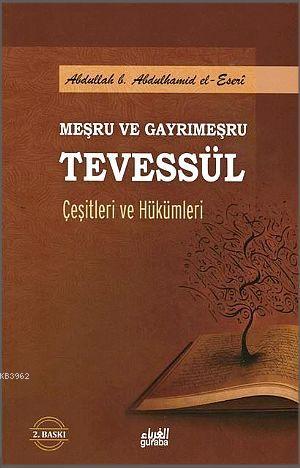 Meşru ve Gayrimeşru Tevessül Çeşitleri ve Hükümleri | Abdullah Yolcu |