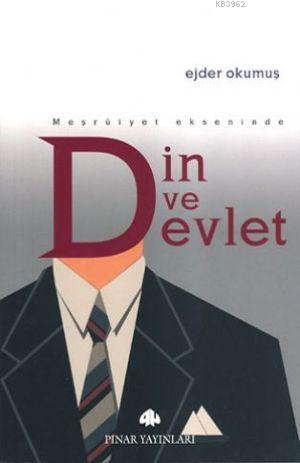 Meşruiyet Ekseninde Din ve Devlet | Ejder Okumuş | Pınar Yayınları