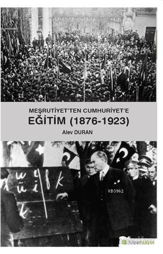 Meşrutiyet'ten Cumhuriyet'e Eğitim (1876-1923) | Alev Duran | Hiperlin