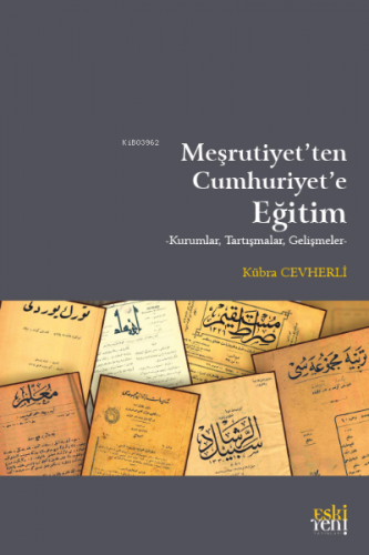 Meşrutiyet'ten Cumhuriyet'e Eğitim | Kübra Cevherli | Eski Yeni Yayınl