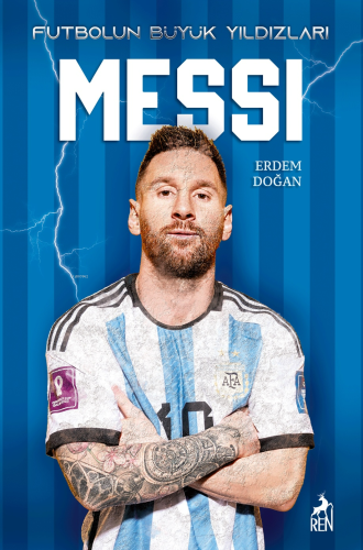 Messi - Futbolun Büyük Yıldızları | Erdem Doğan | Ren Kitap