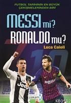 Messi mi? Ronaldo mu? | Luca Caioli | Yakamoz Yayınları