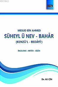 Mesud Bin Ahmed Süheyl-ü Nev-Bahar; (Kenzü'l-Bedâyî') | Ali Cin | Eğit