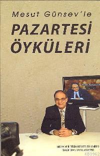 Mesut Günsev'le Pazartesi Öyküleri | Mesut Günsev | Alfa Basım Yayım D