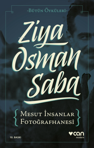 Mesut İnsanlar Fotoğrafhanesi; Bütün Öyküleri | Ziya Osman Saba | Can 