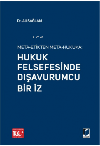 Meta-Etikten Meta Hukuka: Hukuk Felsefesinde Dışavurumcu Bir İz | Ali 