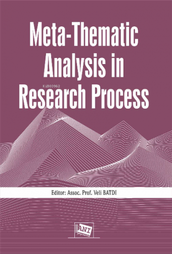 Meta-Thematic Analysis in Research Process | Veli Batdı | Anı Yayıncıl