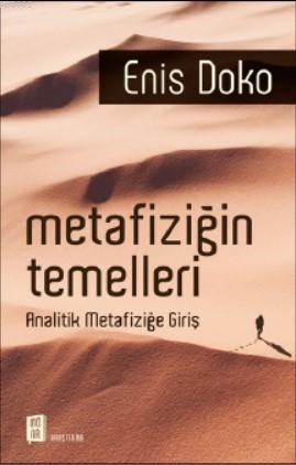 Metafiziğin Temelleri; Analitik Metafiziğe Giriş | Enis Doko | Mona Ki