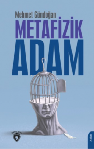 Metafizik Adam | Mehmet Gündoğan | Dorlion Yayınevi