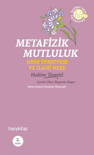 Metafizik Mutluluk; Nefs Terbiyesi ve İlahi Neşe | Hakim Tirmizi | Hay