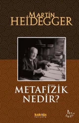 Metafizik Nedir? | Martin Heidegger | Kaknüs Yayınları