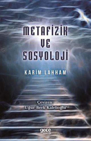 Metafizik ve Sosyoloji | Karim Lahham | Gece Kitaplığı Yayınları