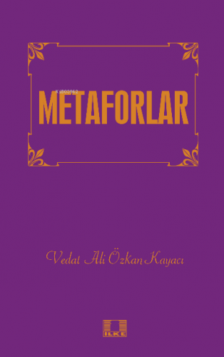 Metaforlar | Vedat Ali Özkan Kayacı | İlke Yayıncılık