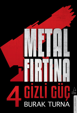 Metal Fırtına 4;Gizli Güç | Burak Turna | Destek Yayınları