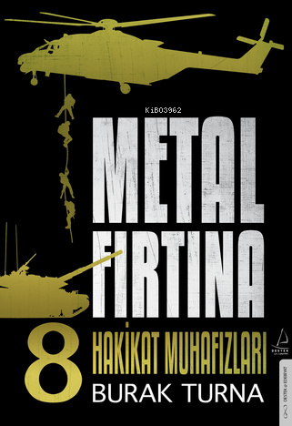 Metal Fırtına 8;Hakikat Muhafızları | Burak Turna | Destek Yayınları