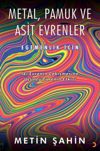 Metal, Pamuk ve Asit Evrenler | Metin Şahin | Cinius Yayınları