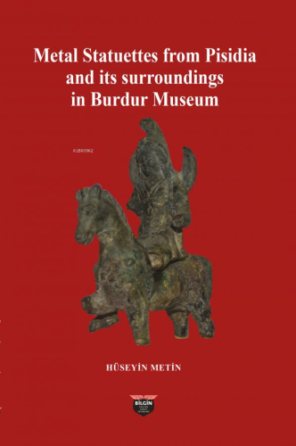 Metal Statuettes From Pisidia and its Surroundings in Burdur Museum | 