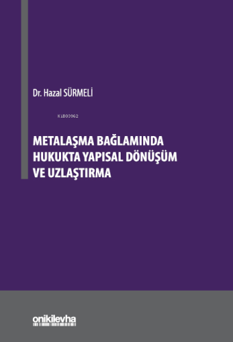 Metalaşma Bağlamında Hukukta Yapısal Dönüşüm ve Uzlaştırma | Hazal Sür