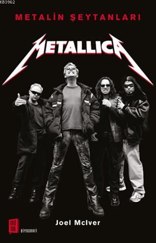 Metallica; Metalin Şeytanları | Joel Mcıver | Mona Kitap