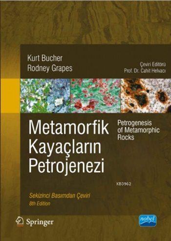 Metamorfik Kayaçların Petrojenezi; Petrogenesis of Metamorphic Rocks |