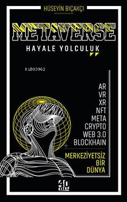 Metaverse;Hayale Yolculuk | Hüseyin Bıçakçı | 40 Kitap