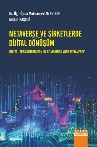 Metaverse Ve Şirketlede Dijital Dönüşüm | Muhammed Ali Yetgin | Detay 