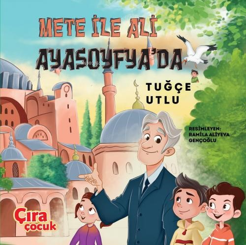 Mete ile Ali Ayasofya’da | Tuğçe Utlu | Çıra Çocuk