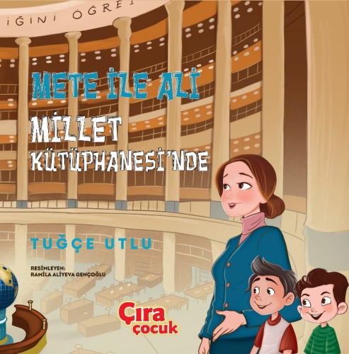 Mete ile Ali Millet Kütüphanesi’nde | Tuğçe Utlu | Çıra Çocuk