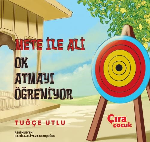 Mete ile Ali Ok Atmayı Öğreniyor | Tuğçe Utlu | Çıra Çocuk