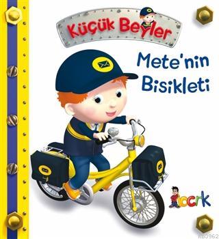 Mete'nin Bisikleti - Küçük Beyler | Emilie Beaumont | Bıcırık Yayınlar