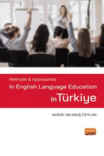 Methods & Approaches in English Language Education in Türkiye | Nuray 