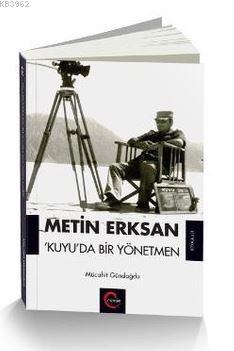 Metin Erksan Kuyu'da Bir Yönetmen | Mücahit Gündoğdu | Cümle Yayıncılı