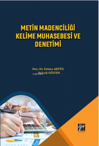 Metin Madenciliği Kelime Muhasebe Ve Denetimi | Selçuk Gülten | Gazi K