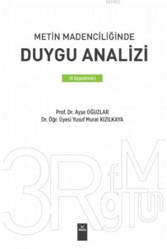 Metin Madenciliğinde Duygu Analizi ( R Uygulamalı) | Ayşe Oğuzlar | Do