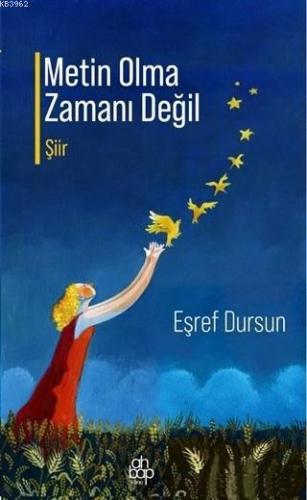 Metin Olma Zamanı Değil | Eşref Dursun | Ahbap Kitap