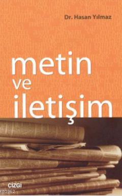 Metin ve İletişim | Hasan Yılmaz | Çizgi Kitabevi