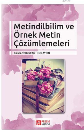 Metindilbilim ve Örnek Metin Çözümlemeleri | Gülşen Torusdağ | Pegem A