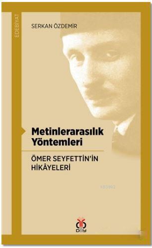 Metinlerarasılık Yöntemleri; Ömer Seyfettin'in Hikayeleri | Serkan Özd