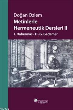 Metinlerle Hermeneutik Dersleri II | Doğan Özlem | Notos Kitap