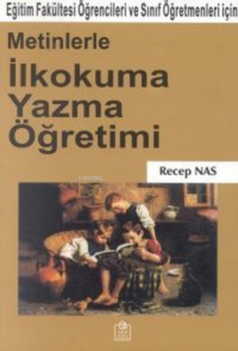 Metinlerle İlkokuma Yazma Öğretimi Eğitim Fakültesi Öğrencileri ve Sın