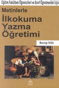 Metinlerle İlkokuma Yazma Öğretimi | Recep Nas | Ezgi Kitabevi