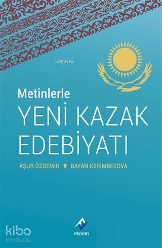 Metinlerle Yeni Kazak Edebiyatı | Aşur Özdemir | Ferfir Yayınları