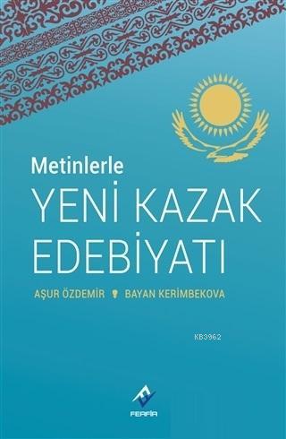 Metinlerle Yeni Kazak Edebiyatı | Aşur Özdemir | Ferfir Yayınları