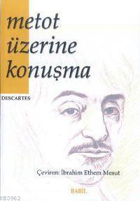 Metot Üzerine Konuşma | Rene Descartes | Babil Yayınları - Erzurum