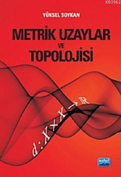 Metrik Uzaylar ve Topolojisi | Yüksel Soykan | Nobel Akademik Yayıncıl