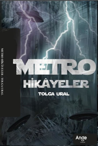 Metro Hikayeler | Tolga Ural | Ange Yayınları