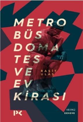 Metrobüs, Domates ve Ev Kirası | Raşit Ulaş | Profil Yayıncılık