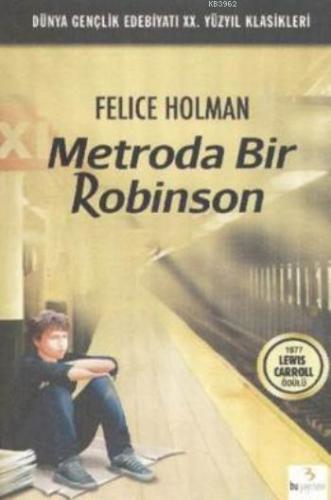 Metroda Bir Robinson | Felice Holman | Bu Yayınevi