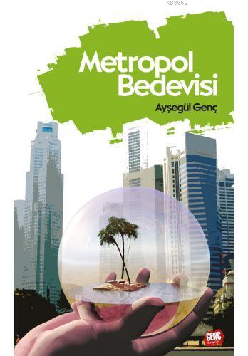 Metropol Bedevisi | Ayşegül Genç | Erkam Yayınları